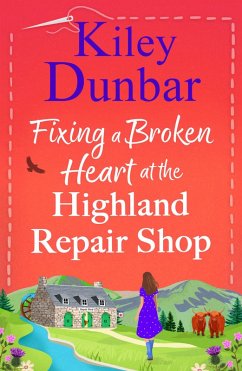 Fixing a Broken Heart at the Highland Repair Shop (eBook, ePUB) - Kiley Dunbar