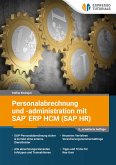Personalabrechnung und -administration mit SAP ERP HCM (SAP HR) Personalabrechnung und -administration mit SAP ERP HCM (SAP HR)