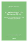 Von der Fehlbarkeit zum Faktum der Sünde Von der Fehlbarkeit zum Faktum der Sünde