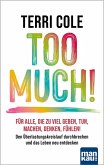 Too Much! Too Much!