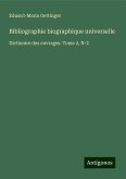 Bibliographie biographique universelle Bibliographie biographique universelle