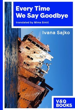 Every Time We Say Goodbye - Sajko, Ivana;Voland & Quist
