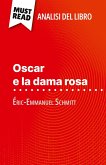 Oscar e la dama rosa di Éric-Emmanuel Schmitt (Analisi del libro) Oscar e la dama rosa di Éric-Emmanuel Schmitt (Analisi del libro)