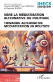 Vers la médiatisation alternative du politique Vers la médiatisation alternative du politique