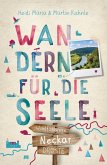 Neckar. Wandern für die Seele Neckar. Wandern für die Seele