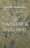 La naissance d'un mot La naissance d'un mot