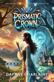 Prismatic Crown (eBook, ePUB) Prismatic Crown (eBook, ePUB)