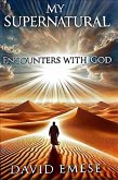 My Supernatural Encounters with God (eBook, ePUB)