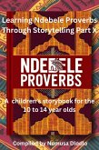 Learning Ndebele Proverbs Through Storytelling Part X (eBook, ePUB) Learning Ndebele Proverbs Through Storytelling Part X (eBook, ePUB)