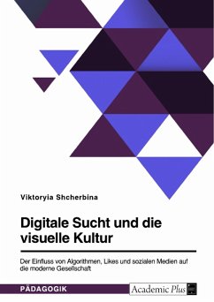 Digitale Sucht und die visuelle Kultur (eBook, PDF)