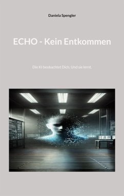 Echo - Kein Entkommen (eBook, ePUB) - Spengler, Daniela