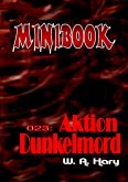 MINIBOOK 023: Aktion Dunkelmord (eBook, ePUB) MINIBOOK 023: Aktion Dunkelmord (eBook, ePUB)