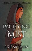 Pacifying the Mist (The Story Collector's Almanac, #6) (eBook, ePUB) Pacifying the Mist (The Story Collector's Almanac, #6) (eBook, ePUB)