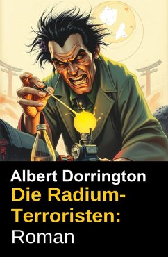 Cover Die Radium-Terroristen: Roman (eBook, ePUB)
