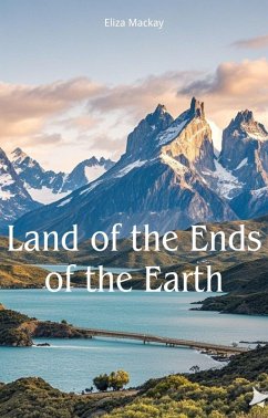 Land of the Ends of the Earth (eBook, ePUB) - Mackay, Eliza