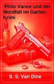 Philo Vance und der Mordfall im Garten: Krimi (eBook, ePUB)
