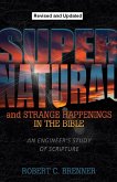 Supernatural and Strange Happenings in the Bible: An Engineer's Study of Scripture (eBook, ePUB) Supernatural and Strange Happenings in the Bible: An Engineer's Study of Scripture (eBook, ePUB)