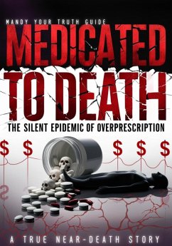 Cover Medicated to Death: The Silent Epidemic of Overprescription (eBook, ePUB)
