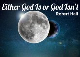 Either God Is or God Isn't (eBook, ePUB)