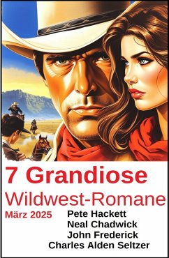 Cover 7 Grandiose Wildwest-Romane März 2025 (eBook, ePUB)