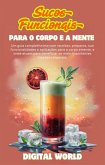 Sucos Funcionais - para o corpo e a mente (eBook, ePUB) Sucos Funcionais - para o corpo e a mente (eBook, ePUB)