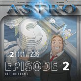 ASTRO S2 - Episode 02 - Die Botschaft (MP3-Download) ASTRO S2 - Episode 02 - Die Botschaft (MP3-Download)
