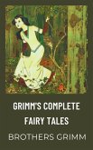 Grimm's Complete Fairy Tales (eBook, ePUB) Grimm's Complete Fairy Tales (eBook, ePUB)