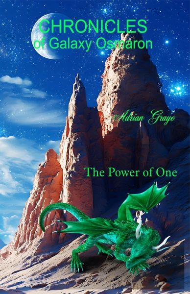 The Power of One (Chronicles of Galaxy Osmaron, #2) (eBook, ePUB) The Power of One (Chronicles of Galaxy Osmaron, #2) (eBook, ePUB)