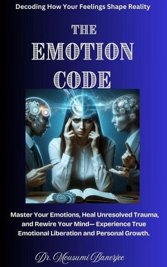 The Emotion Code (eBook, ePUB) - Banerjee, Mousumi