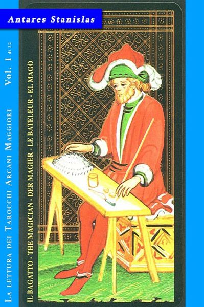 Il Bagatto - Vol.1 di 22 (La lettura dei Tarocchi Arcani maggiori, #1) (eBook, ePUB) Il Bagatto - Vol.1 di 22 (La lettura dei Tarocchi Arcani maggiori, #1) (eBook, ePUB)