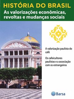 Cover História do Brasil - Livro III - As Valorizações Econômicas, Revoltas E Mudanças Sociais A Valorização Paulista Do Café (eBook, ePUB)