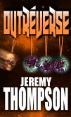Outréverse (Jeremy Thompson Books, #1) (eBook, ePUB) Outréverse (Jeremy Thompson Books, #1) (eBook, ePUB)