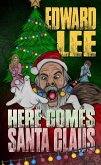 Here Comes Santa Claus (Edward Lee Books - Set 1, #5) (eBook, ePUB) Here Comes Santa Claus (Edward Lee Books - Set 1, #5) (eBook, ePUB)