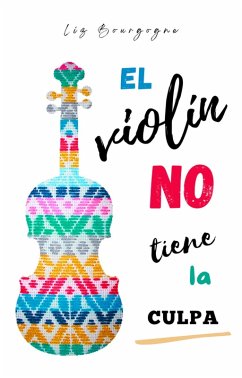 Cover El violín no tiene la culpa (eBook, ePUB)