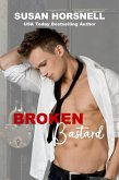 Broken Bastard (Broken Series, #1) (eBook, ePUB) Broken Bastard (Broken Series, #1) (eBook, ePUB)