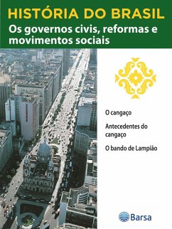 História do Brasil - Livro III - Os Governos Civis, Reformas E Movimentos Sociais O Cangaço (eBook, ePUB) Cover História do Brasil - Livro III - Os Governos Civis, Reformas E Movimentos Sociais O Cangaço (eBook, ePUB)