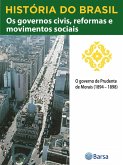 História do Brasil - Livro III - Os Governos Civis, Reformas E Movimentos Sociais O Governo De Prudente De Morais (1894 - 1898) (eBook, ePUB) História do Brasil - Livro III - Os Governos Civis, Reformas E Movimentos Sociais O Governo De Prudente De Morais (1894 - 1898) (eBook, ePUB)