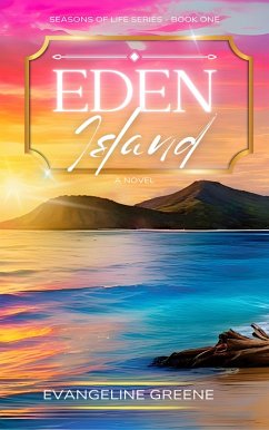 Eden Island (Season Of Life, #1) (eBook, ePUB) - Greene, Evangeline