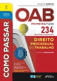 Como passar OAB primeira fase - 234 questões comentadas - Direito processual do trabalho (eBook, ePUB) Como passar OAB primeira fase - 234 questões comentadas - Direito processual do trabalho (eBook, ePUB)