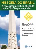 História do Brasil - Livro III - A Revolução De 30 E A Chegada De Getúlio Vargas Ao Poder O Governo Provisório (1930 - 1934) (eBook, ePUB) História do Brasil - Livro III - A Revolução De 30 E A Chegada De Getúlio Vargas Ao Poder O Governo Provisório (1930 - 1934) (eBook, ePUB)