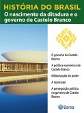 História do Brasil - Livro IV - O Nascimento Da Ditadura E O Governo De Castelo Branco O Governo De Castelo Branco (eBook, ePUB) História do Brasil - Livro IV - O Nascimento Da Ditadura E O Governo De Castelo Branco O Governo De Castelo Branco (eBook, ePUB)
