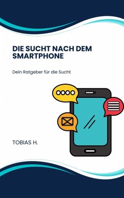 Die Sucht nach dem Smartphone (eBook, ePUB) - Hopfmüller, Tobias
