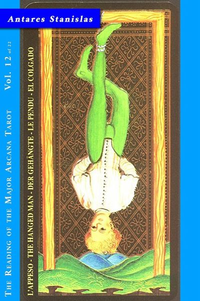The Hanged Man - Vol.12 of 22 (Reading the Major Arcana Tarot, #12) (eBook, ePUB) The Hanged Man - Vol.12 of 22 (Reading the Major Arcana Tarot, #12) (eBook, ePUB)