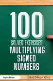 100 Solved Exercises: Multiplying Signed Numbers (100 Solved Exercises - Math Practice Series, #2) (eBook, ePUB) 100 Solved Exercises: Multiplying Signed Numbers (100 Solved Exercises - Math Practice Series, #2) (eBook, ePUB)