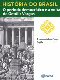 História do Brasil - Livro III - O Período Democrático E A Volta De Getúlio Vargas A Comunidade De Santa Brígida (eBook, ePUB) História do Brasil - Livro III - O Período Democrático E A Volta De Getúlio Vargas A Comunidade De Santa Brígida (eBook, ePUB)