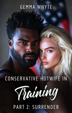 Cover Conservative Hotwife In Training: Part 2: Surrender (Black & Cuckhold Obsessions) (eBook, ePUB)