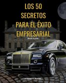 LOS 50 SECRETOS PARA EL ÉXITO EMPRESARIAL (eBook, ePUB)