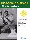 História do Brasil - Livro III - O Fim Do Populismo As Forças Armadas (eBook, ePUB)