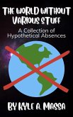 The World Without Various Stuff (eBook, ePUB) The World Without Various Stuff (eBook, ePUB)