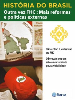 História do Brasil - Livro IV - Outra Vez FHC Mais Reformas E Políticas O Incentivo À Cultura Na Era FHC (eBook, ePUB) Cover História do Brasil - Livro IV - Outra Vez FHC Mais Reformas E Políticas O Incentivo À Cultura Na Era FHC (eBook, ePUB)